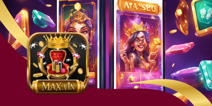 Maxvin - Cổng game trực tuyến uy tín hàng đầu châu Á