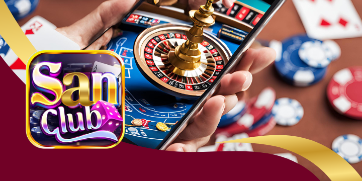 Sanclub - Cổng game quốc tế tặng thưởng không giới hạn