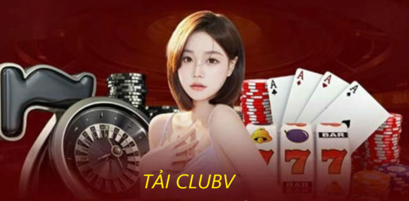 Hướng dẫn tải app Clubv