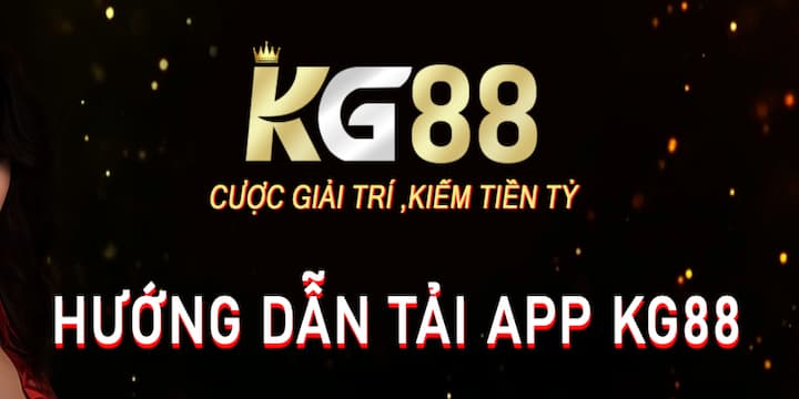 Cách tải app KG88 đơn giản cho newbie